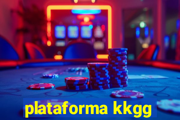 plataforma kkgg